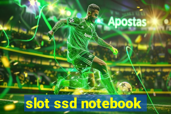 slot ssd notebook