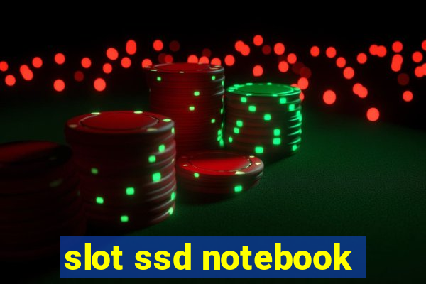 slot ssd notebook