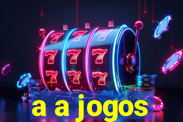 a a jogos