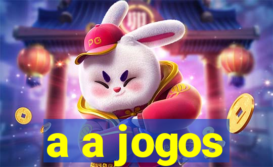 a a jogos