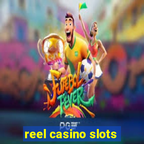 reel casino slots