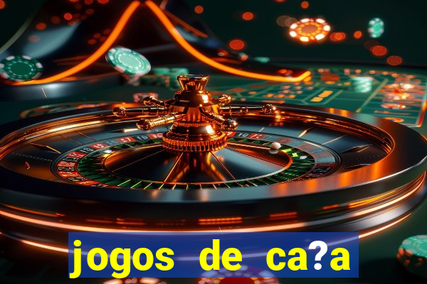 jogos de ca?a níquel valendo dinheiro