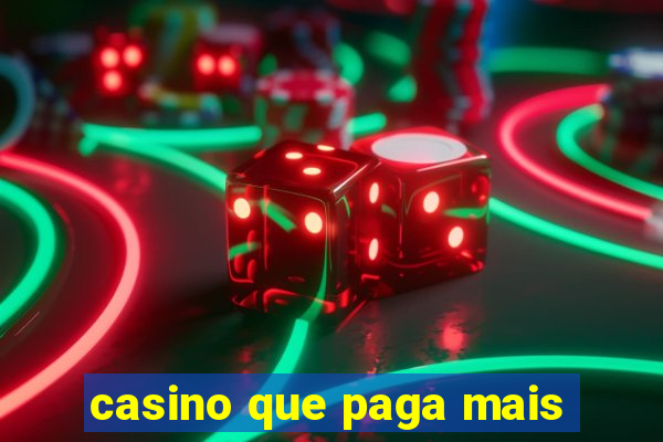 casino que paga mais