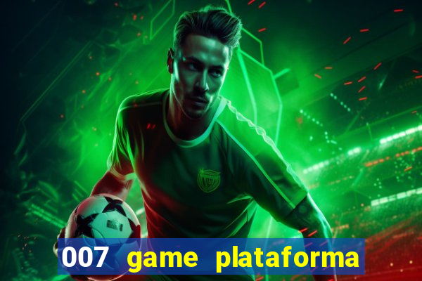 007 game plataforma de jogos