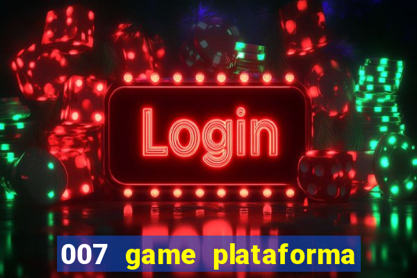 007 game plataforma de jogos