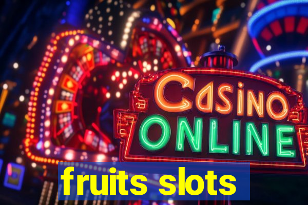 fruits slots