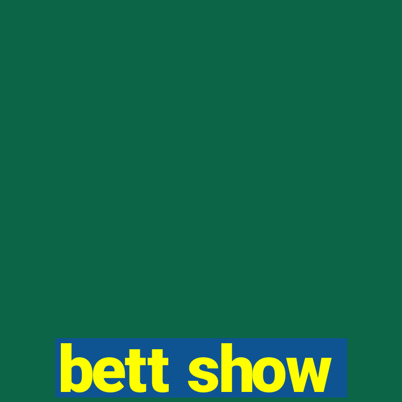 bett show