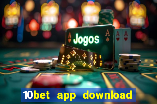 10bet app download for android