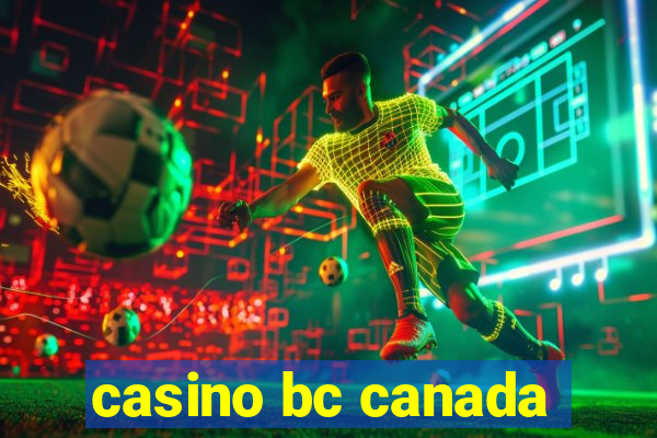 casino bc canada