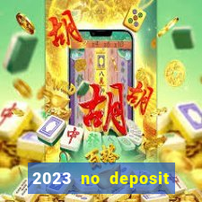 2023 no deposit casino bonus codes