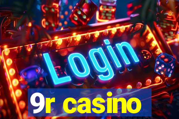 9r casino