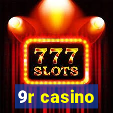 9r casino