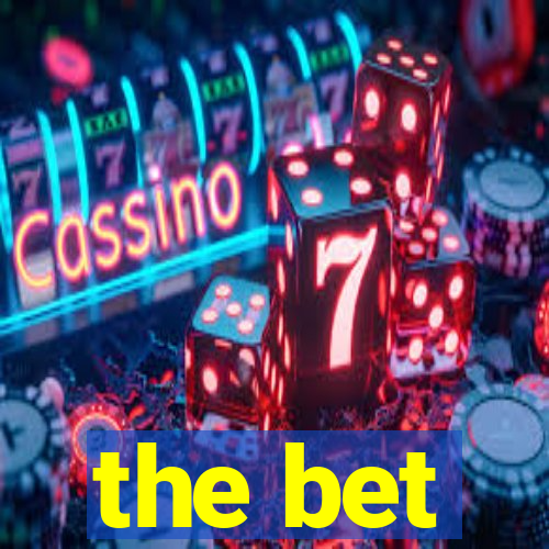 the bet