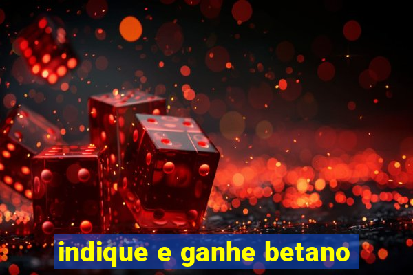 indique e ganhe betano