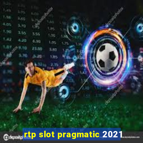 rtp slot pragmatic 2021