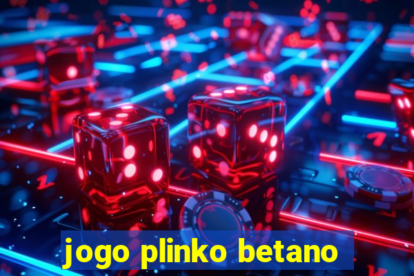 jogo plinko betano