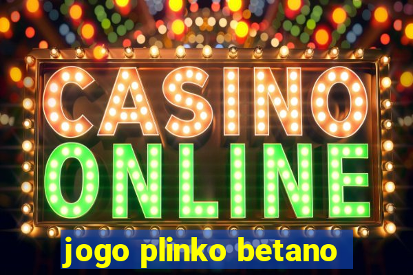 jogo plinko betano