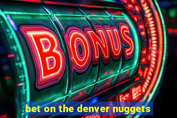 bet on the denver nuggets