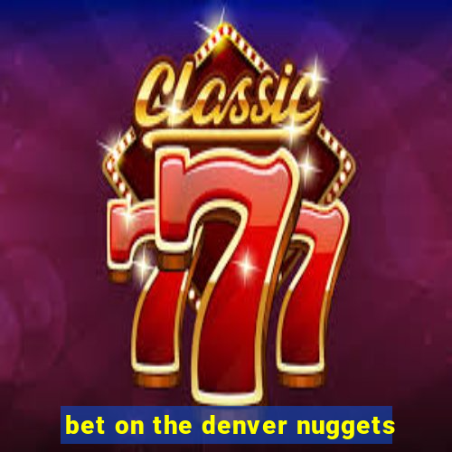 bet on the denver nuggets