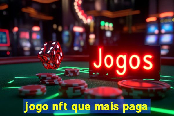 jogo nft que mais paga