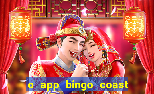 o app bingo coast paga mesmo