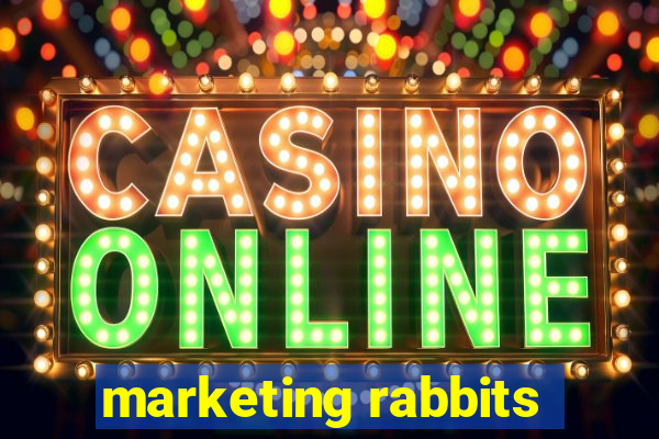 marketing rabbits