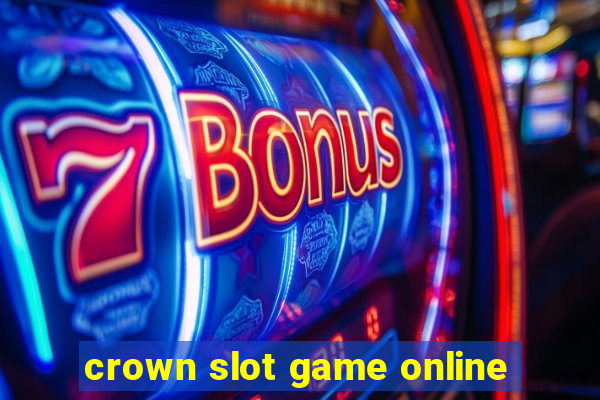 crown slot game online