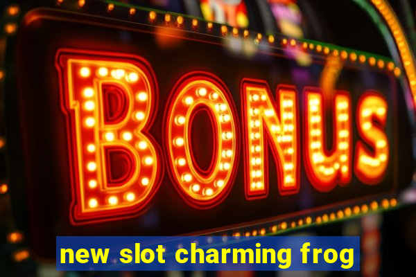 new slot charming frog