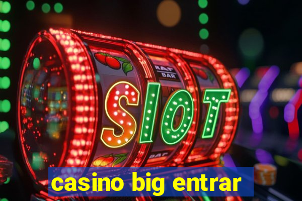 casino big entrar