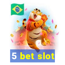 5 bet slot