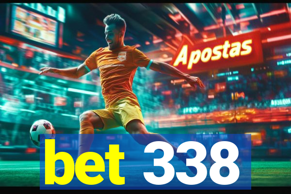 bet 338