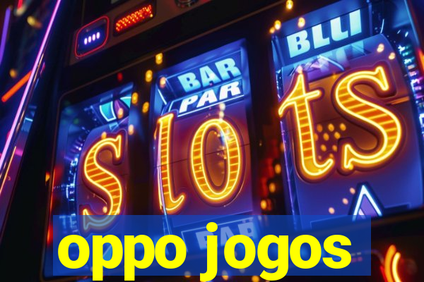 oppo jogos