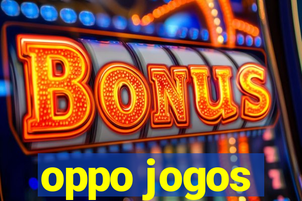 oppo jogos