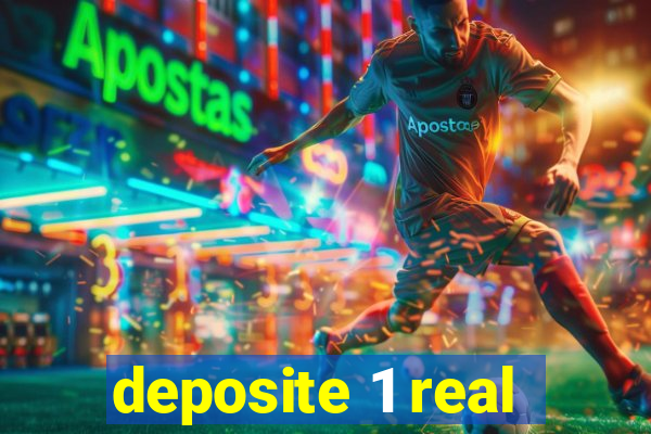 deposite 1 real