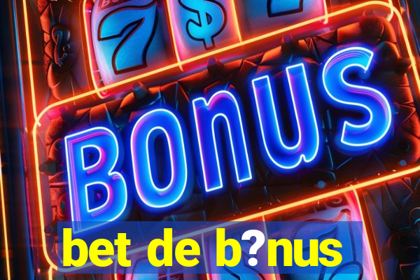 bet de b?nus