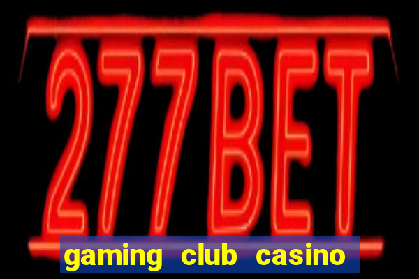 gaming club casino sign up