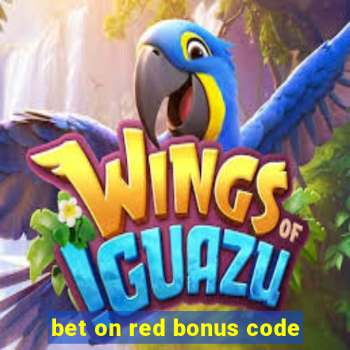 bet on red bonus code