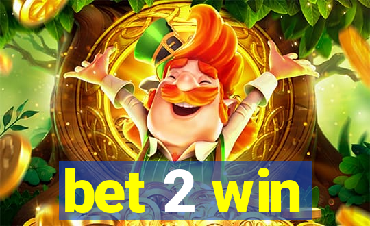 bet 2 win