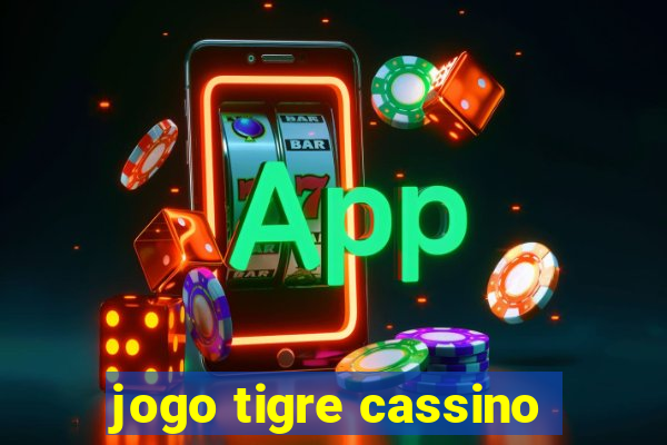 jogo tigre cassino