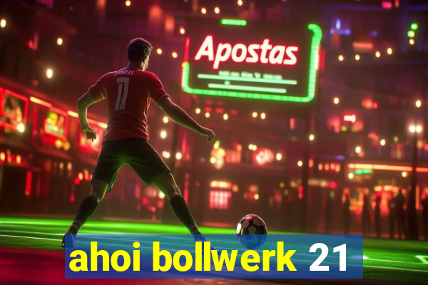 ahoi bollwerk 21