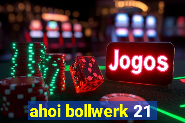 ahoi bollwerk 21