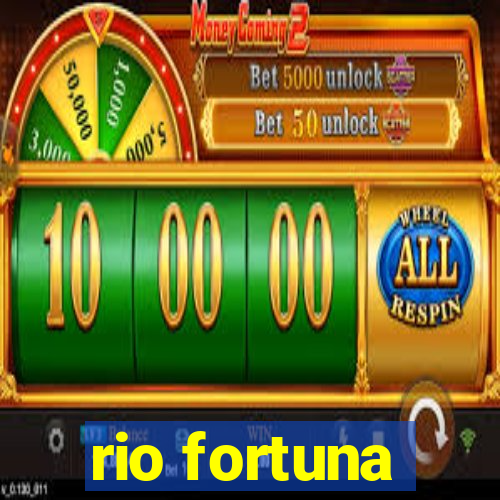 rio fortuna