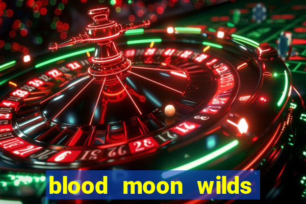 blood moon wilds slot free play