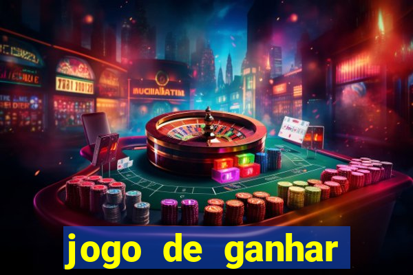 jogo de ganhar dinheiro de vdd