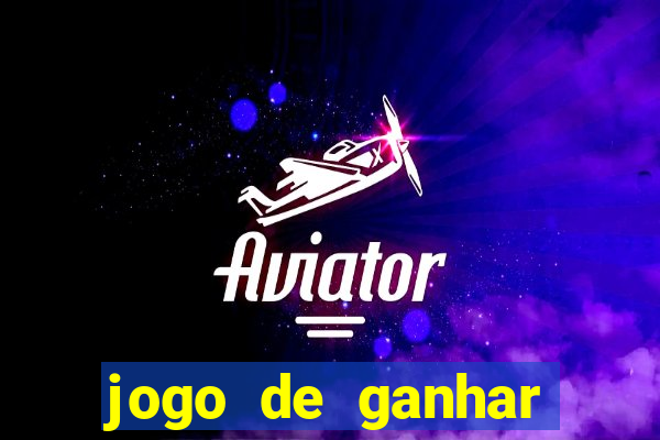 jogo de ganhar dinheiro de vdd