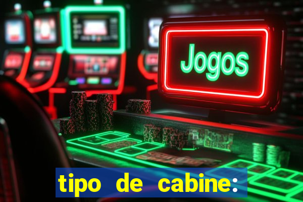 tipo de cabine: bingo interna