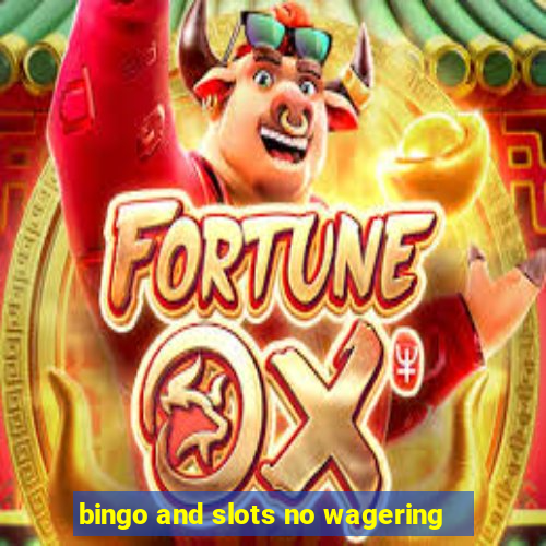 bingo and slots no wagering