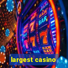 largest casino