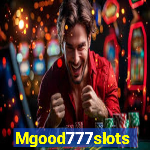 Mgood777slots