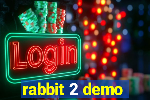 rabbit 2 demo